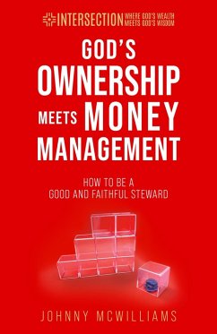 Cover God's Ownership Meets Money Management (INTERSECTION - Where God's Wealth Meets God's Wisdom, #2) (eBook, ePUB)