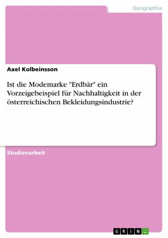 Ist die Modemarke &quote;Erdbär&quote; ein Vorzeigebeispiel für Nachhaltigkeit in der österreichischen Bekleidungsindustrie? (eBook, PDF)