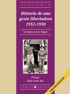 Historia de una gesta libertadora 1952-1958 (eBook, ePUB) - Leyva Pagán, Georgina