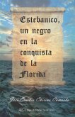 Estebanico, un negro en la conquista de la Florida (eBook, ePUB)