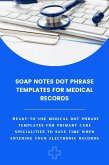 Soap Notes Dot Phrase Templates For Medical Records (eBook, ePUB)