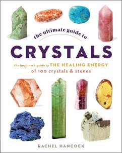 The Ultimate Guide to Crystals (eBook, ePUB) - Hancock, Rachel