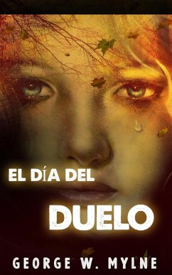 El día del duelo (eBook, ePUB) - Mylne, George W.