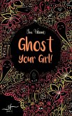 Ghost Your Girl! / Ghost Girl Bd. 2 (eBook, ePUB)