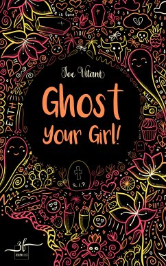 Ghost Your Girl! / Ghost Girl Bd. 2 (eBook, ePUB) - Vitani, Joe