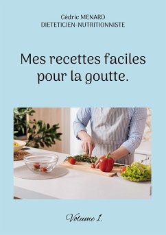 Mes recettes faciles pour la goutte. (eBook, ePUB) - Menard, Cédric