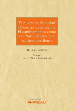 Democracia, Sociedad y Derecho en pandemia. El confinamiento como oportunidad para una escritura pestilente (eBook, ePUB) - Cancio Fernández, Raúl C.