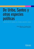 De Uribe, Santos y otras especies políticas: comunicación de gobierno en Colombia, Argentina y Brasil (eBook, PDF)