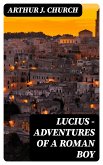 Lucius - Adventures of a Roman Boy (eBook, ePUB)