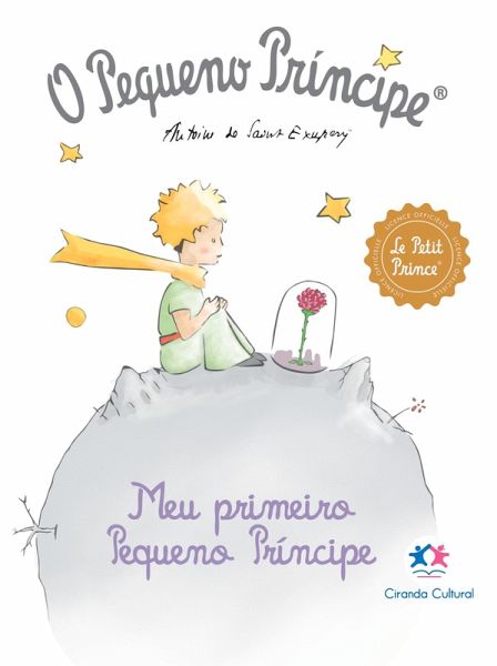 O Pequeno Príncipe - Meu primeiro Pequeno Príncipe (eBook, ePUB) O Pequeno Príncipe - Meu primeiro Pequeno Príncipe (eBook, ePUB)