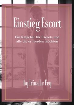 Einstieg Escort - le Fey, Irina