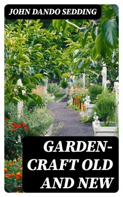 Garden-Craft Old and New (eBook, ePUB) - Sedding, John Dando