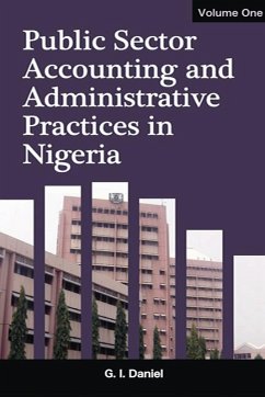 Public Sector Accounting and Administrative Practices in Nigeria Volume 1 (eBook, ePUB) - Daniel, G. I.