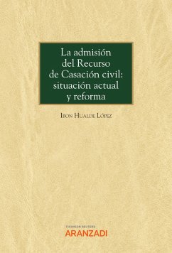 La admisión del Recurso de Casación civil: situación actual y reforma (eBook, ePUB) - Hualde López, Ibon