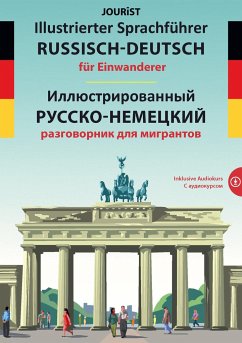Illustrierter Sprachführer Russisch-Deutsch für Einwanderer - Jourist, Igor
