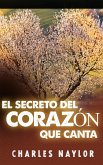 El secreto del corazón que canta (eBook, ePUB) El secreto del corazón que canta (eBook, ePUB)
