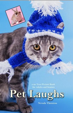 Pet Laughs: A No Text Picture Book for Adults and Seniors (Picture Books With No Text for Seniors, #1) (eBook, ePUB) - Thornton, Nevada