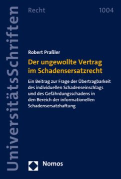 Der ungewollte Vertrag im Schadensersatzrecht - Praßler, Robert