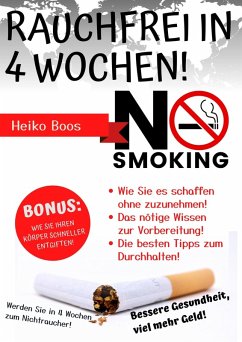 Rauchfrei in 4 Wochen! (eBook, ePUB) - Boos, Heiko