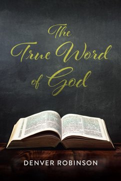 The True Word of God (eBook, ePUB) - Robinson, Denver