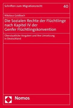 Die Sozialen Rechte der Flüchtlinge nach Kapitel IV der Genfer Flüchtlingskonvention - Goldbach, Nikolaus