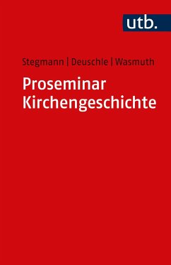 Proseminar Kirchengeschichte - Stegmann, Andreas;Deuschle, Matthias;Wasmuth, Jennifer