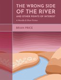 The Wrong Side of the River and Other Points of Interest (eBook, ePUB)