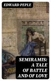 Semiramis: A Tale of Battle and of Love (eBook, ePUB)