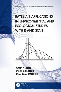 Bayesian Applications in Environmental and Ecological Studies with R and Stan (eBook, PDF) - Qian, Song S.; Dufour, Mark R.; Alameddine, Ibrahim