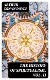 The History of Spiritualism, Vol. II (eBook, ePUB)