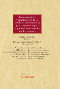 Régimen jurídico y configuración de las entidades instrumentales y de cooperación para la prestación de servicios públicos locales (eBook, ePUB) - Marti i Sarda, Isidre; Martínez-Alonso Camps, José Luis