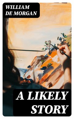 A Likely Story (eBook, ePUB) - De Morgan, William