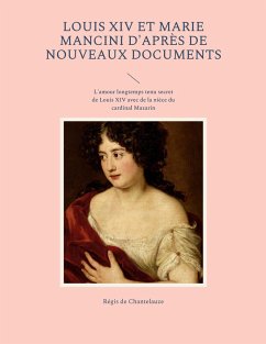 Louis XIV et Marie Mancini d'après de nouveaux documents - Chantelauze, Régis de