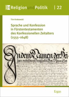 Sprache und Konfession in Fürstentestamenten des Konfessionellen Zeitalters (1555-1648) - Krokowski, Tim