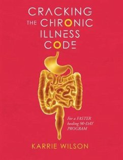 Cracking The Chronic Illness Code (eBook, ePUB) - Karrie Wilson