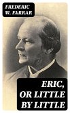 Eric, or Little by Little (eBook, ePUB)