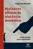 Mulheres vítimas de violência doméstica (eBook, ePUB)