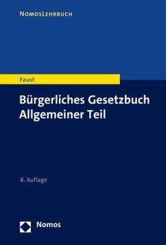 Bürgerliches Gesetzbuch Allgemeiner Teil - Faust, Florian