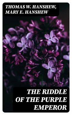 The Riddle of the Purple Emperor (eBook, ePUB) - Hanshew, Thomas W.; Hanshew, Mary E.