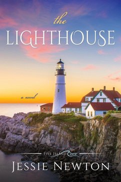 The Lighthouse (Five Island Cove, #1) (eBook, ePUB) - Newton, Jessie