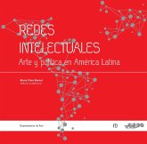 Redes intelectuales. Arte y política en América Latina (eBook, PDF) Redes intelectuales. Arte y política en América Latina (eBook, PDF)