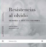Resistencias al olvido: memoria y arte en Colombia (eBook, PDF)
