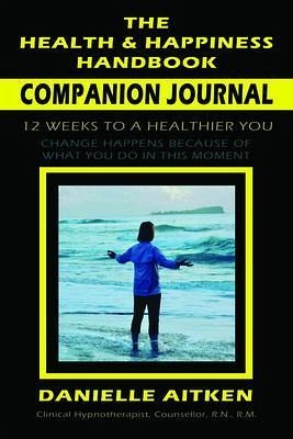 The Health and Happiness Handbook COMPANION JOURNAL (eBook, ePUB) The Health and Happiness Handbook COMPANION JOURNAL (eBook, ePUB)