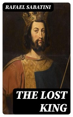 The Lost King (eBook, ePUB) - Sabatini, Rafael