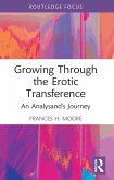 Growing Through the Erotic Transference (eBook, ePUB)