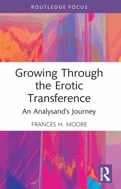 Growing Through the Erotic Transference (eBook, ePUB) - Moore, Frances H.