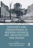 Erasures and Eradications in Modern Viennese Art, Architecture and Design (eBook, ePUB)