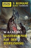 Geisterstunde auf der Teufelsinsel: Gruselroman Großband 3 Romane 8/2022 (eBook, ePUB)
