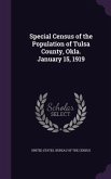 Special Census of the Population of Tulsa County, Okla. January 15, 1919