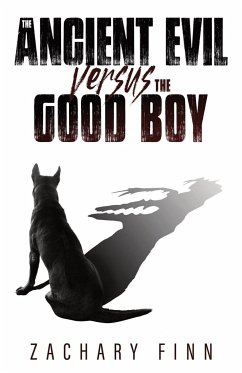The Ancient Evil Versus the Good Boy - Finn, Zachary